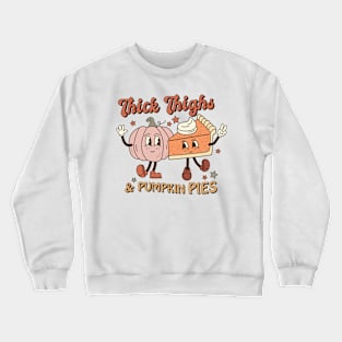 Thick Thighs & Pumpkin Pies Crewneck Sweatshirt